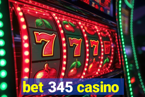 bet 345 casino